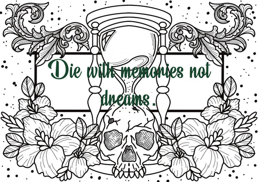 Die with memories not dreams, art print.
